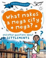 A Question of Geography: What Makes a Mega City Mega?: and other questions about settlements 1526326620 Book Cover