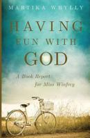 Having Fun With God: A Book Report for Miss Winfrey 0995831106 Book Cover