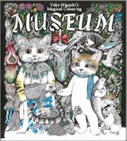 Yuko Higuchi's Magical Colouring Museum: A Magical Colouring Book 1786270447 Book Cover