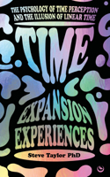 Time Expansion Experiences: The Psychology of Time Perception and the Illusion of Linear Time 1786788462 Book Cover