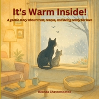 It's Warm Inside!: A gentle story about trust, rescue, and being ready for love (Lucky the Cat) 199766383X Book Cover