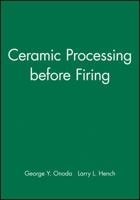 Ceramic Processing before Firing 0471654108 Book Cover