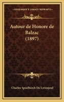 Autour de Honor� de Balzac 1160310637 Book Cover