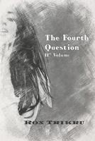 The Fourth Question : Secondo Volume 1073345572 Book Cover