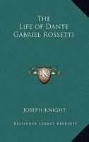 Life of Dante Gabriel Rossetti 1016109334 Book Cover