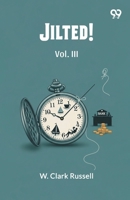 Jilted! Vol. III 9371814802 Book Cover