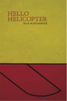 Hello Helicopter 193428937X Book Cover