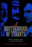 A Brotherhood of Tyrants: Manic Depression & Absolute Power 0879758880 Book Cover