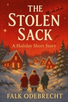 The Stolen Sack: A Holiday Short Story B0GC95YN1Y Book Cover