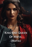 King And Queen Of Mafia. (Mafia) B0DQHDB2WW Book Cover
