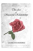 The Art of Successful Relationships 0578096056 Book Cover