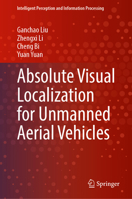 Absolute Visual Localization for Unmanned Aerial Vehicles (Intelligent Perception and Information Processing) 9819258731 Book Cover