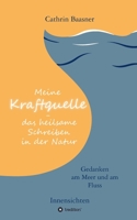 Meine Kraftquelle - das heilsame Schreiben in der Natur: Gedanken am Meer und am Fluss - Innensichten 3347395727 Book Cover