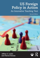 Us Foreign Policy in Action: An Innovative Teaching Text 0367616025 Book Cover