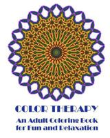 Color Therapy: An Adult Coloring Book for Fun and Relaxation 1537610570 Book Cover