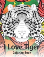 I Love Tiger - Coloring Book ?? B087SFGBHJ Book Cover