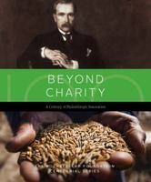 Beyond Charity a Century of Philanthropic Innovation 0979638925 Book Cover