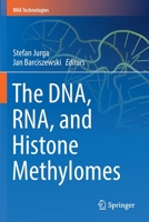 The DNA, RNA, and Histone Methylomes (RNA Technologies) 3030147916 Book Cover