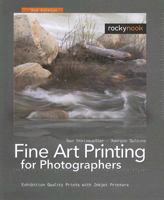 Fine Art Printing for Photographers: Exhibition Quality Prints with Inkjet Printers, 2nd Edition 1933952008 Book Cover