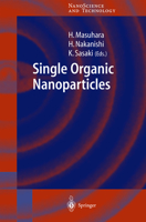 Single Organic Nanoparticles (NanoScience and Technology) 3540001875 Book Cover