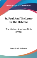 St. Paul And The Letter To The Hebrews: The Modern American Bible 1437493327 Book Cover