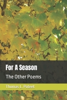For A Season: The Other Poems 1731446187 Book Cover