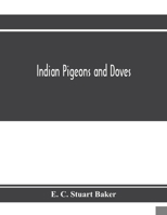 Indian pigeons and doves 9353972566 Book Cover