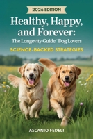 Companion Forever: Unlocking the Science of Longevity for Your Canine 3692967608 Book Cover