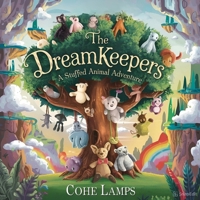 The Dreamkeepers: A Stuffed Animal Adventure B0DZB69DYN Book Cover