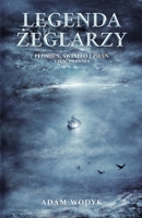 Legenda zeglarzy (Plomien, swiatlo i piesn czesc 1) (Polish Edition) 8397232702 Book Cover