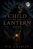 Child of the Lantern (Lantern in the Dark) B0HB7NFKCY Book Cover