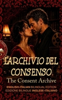 The Consent Archive: L’Archivio del Consenso - A Bilingual English–Italian Story for Advanced Learners (C1) (Spicy Bilingual Stories - Your Language Teacher NEVER Taught You This...) B0H766B2SS Book Cover