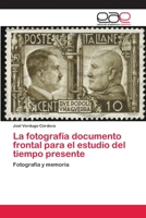 La fotografía documento frontal para el estudio del tiempo presente 365902970X Book Cover