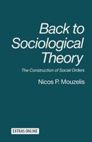 Back to Sociological Theory: The Construction of Social Orders 134921762X Book Cover