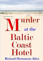 Murder at the Baltic Coast Hotel 1326256939 Book Cover