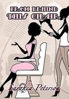 From Behind This Chair 1456810561 Book Cover