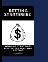Betting strategies: Winning Strategies for Online Football Betting (The Master Secrets in Football) B0CMFW84HT Book Cover