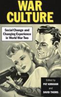 War Culture: Social Change and Changing Experience in World War Two 085315824X Book Cover