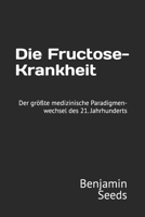 Die Fructose-Krankheit (Sonderausgabe): Der Groe 1503096912 Book Cover