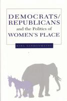 Democrats, Republicans, and the Politics of Women's Place 0472030205 Book Cover