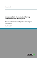 Immaterialitt, Herrschaftssicherung und immanenter Widerspruch: Zum Bewusstseinsindustrie-Begriff bei Hans Magnus Enzensberger 3640204565 Book Cover