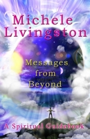 Messages from Beyond: A Spiritual Guidebook 1934597317 Book Cover