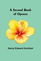 A Second Book of Operas 9357913092 Book Cover