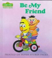 Be My Friend (Toddler Books) 0394854969 Book Cover
