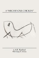 A Mischievous Chicken 1426959869 Book Cover