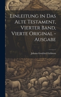 Einleitung in Das Alte Testament, Vierter Band, Vierte Original -Ausgabe 1022702300 Book Cover