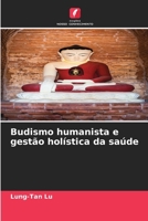 Budismo humanista e gestão holística da saúde (Portuguese Edition) 6207702530 Book Cover