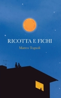 Ricotta e fichi (Italian Edition) B0DT7JSC2F Book Cover
