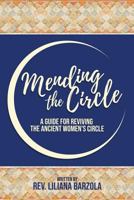 Mending the Circle: A Guide for Reviving the Ancient Women 1723815209 Book Cover