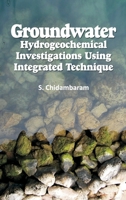 Groundwater: Hydrogeochemical Investigations Using Integrated Technique: Hydrogeochemical Investigations Using Integrated Technique 9386546477 Book Cover